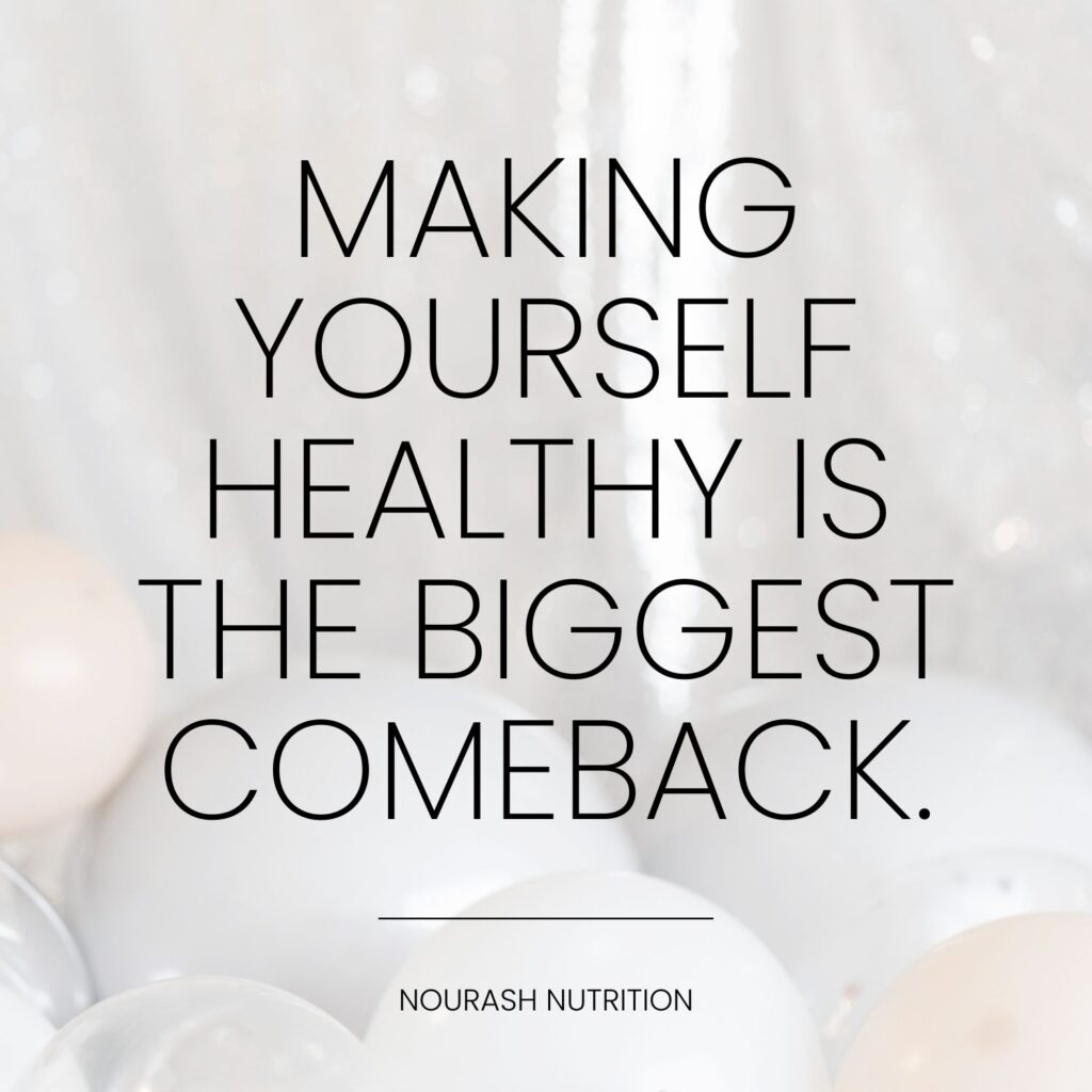 quote "making yourself healthy is the biggest comeback."