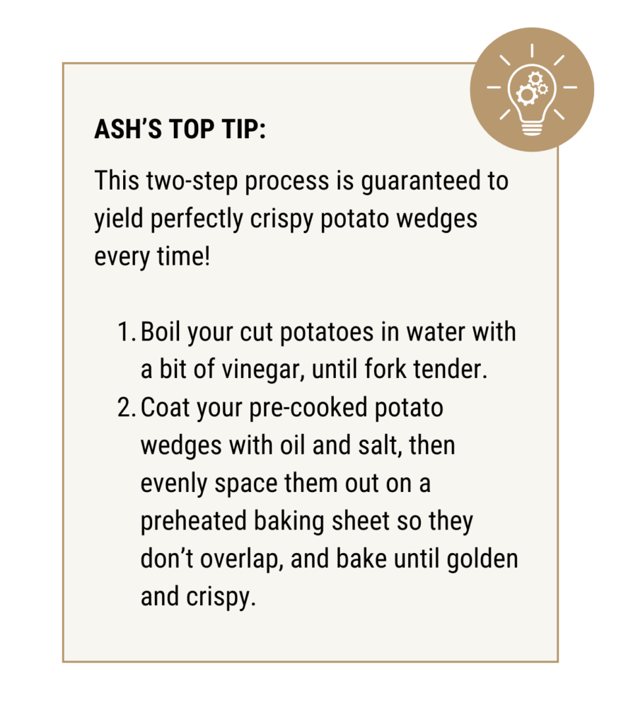 infographic with Ash's Top Tip for making potato wedges crispy in the oven